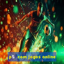 p5 .com jogos online