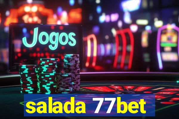 salada 77bet