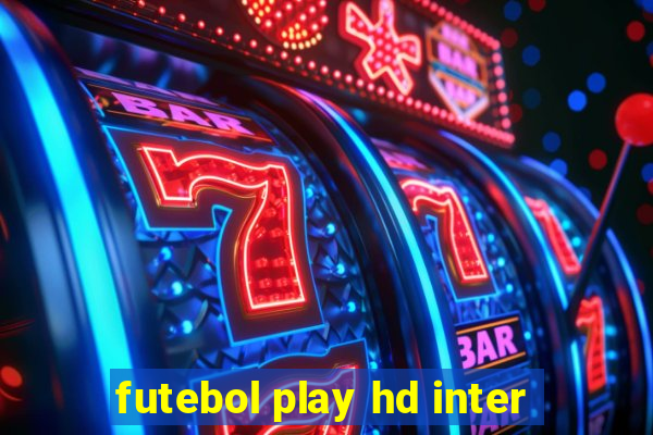 futebol play hd inter