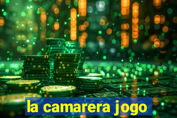 la camarera jogo