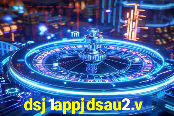 dsj1appjdsau2.vip