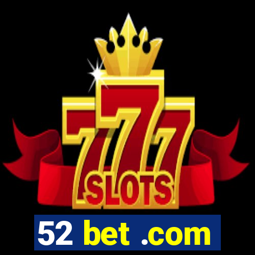 52 bet .com