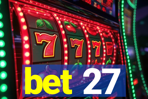 bet 27