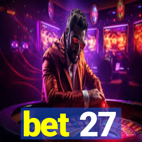 bet 27