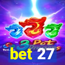 bet 27