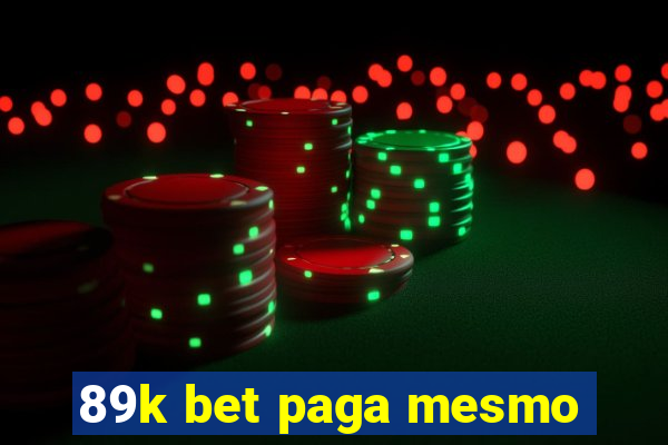 89k bet paga mesmo