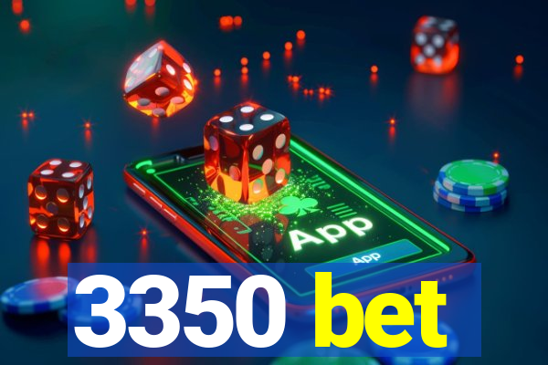 3350 bet