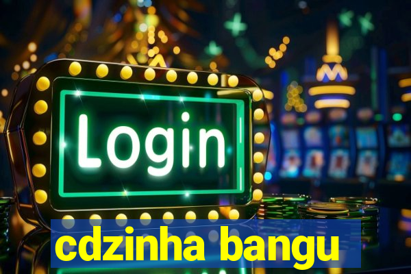 cdzinha bangu