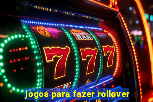 jogos para fazer rollover