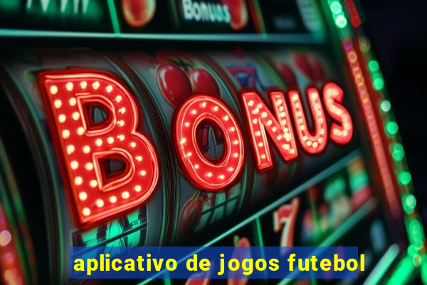 aplicativo de jogos futebol