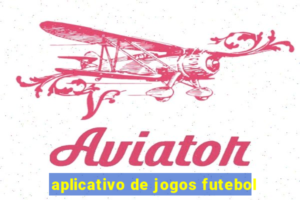 aplicativo de jogos futebol