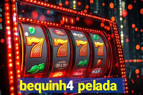 bequinh4 pelada