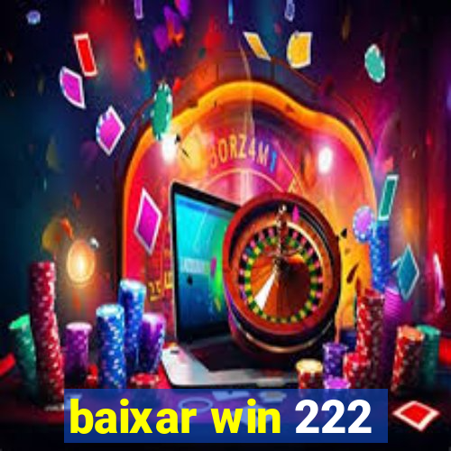 baixar win 222