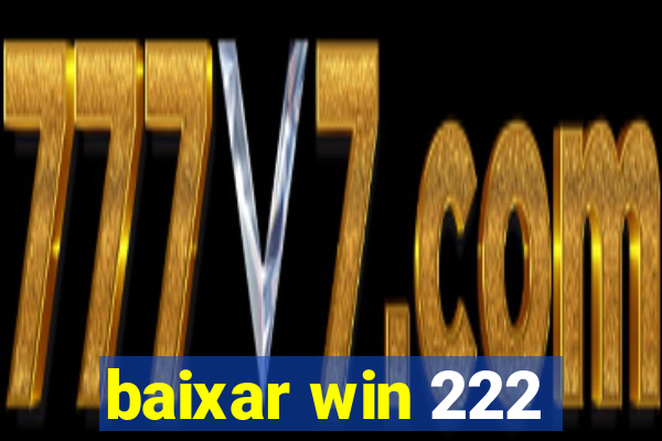 baixar win 222