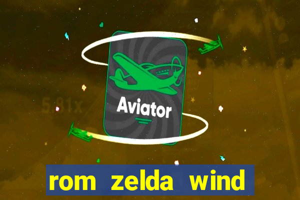 rom zelda wind waker pt br