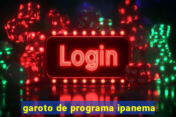 garoto de programa ipanema