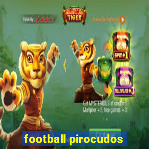 football pirocudos