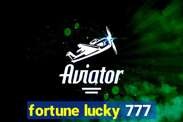 fortune lucky 777