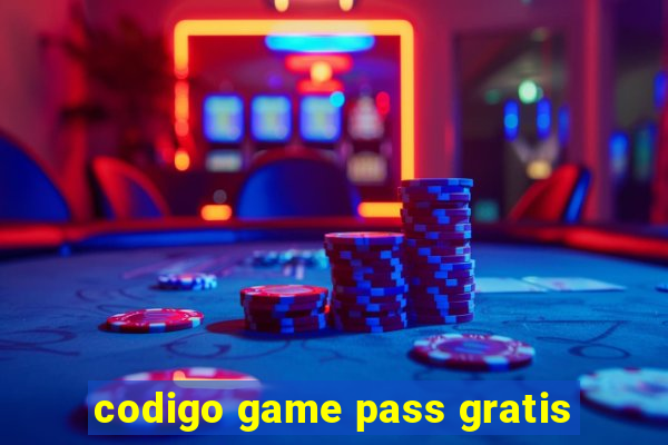 codigo game pass gratis