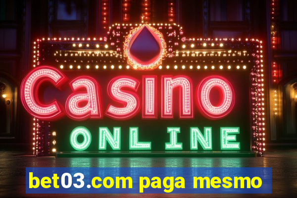 bet03.com paga mesmo