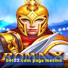 bet03.com paga mesmo