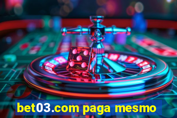 bet03.com paga mesmo