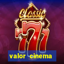 valor cinema shopping paralela