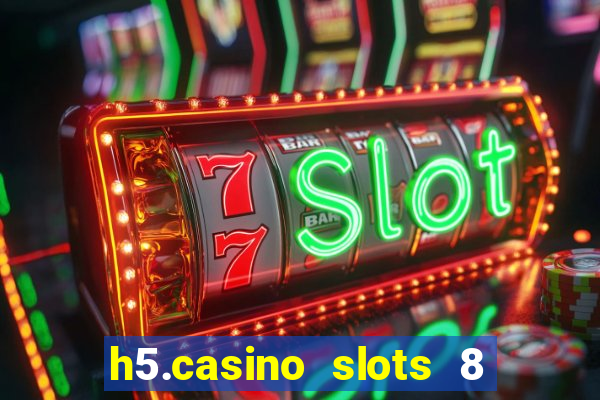 h5.casino slots 8 paga mesmo