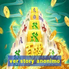 ver story anonimo