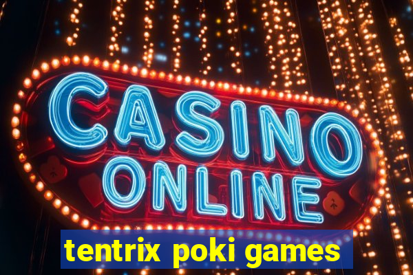 tentrix poki games