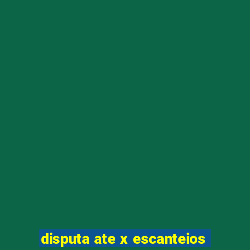 disputa ate x escanteios