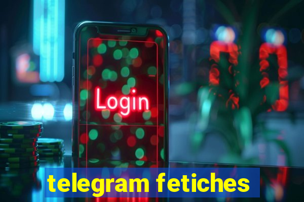 telegram fetiches