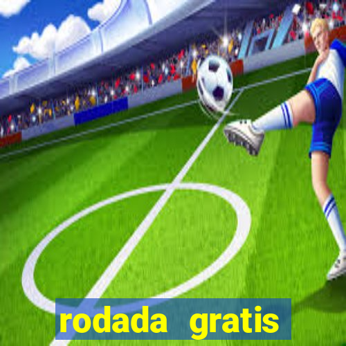 rodada gratis estrela bet