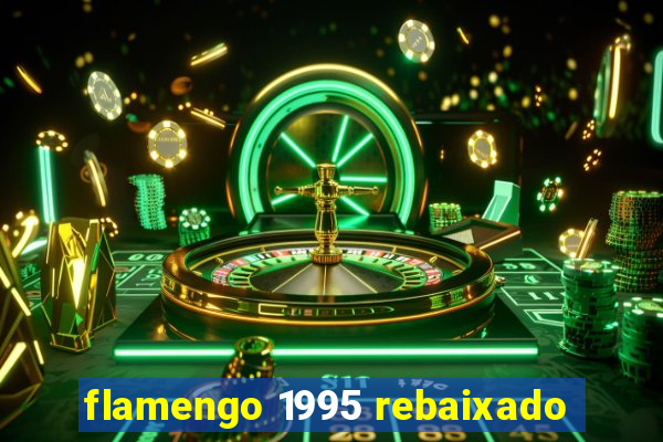 flamengo 1995 rebaixado