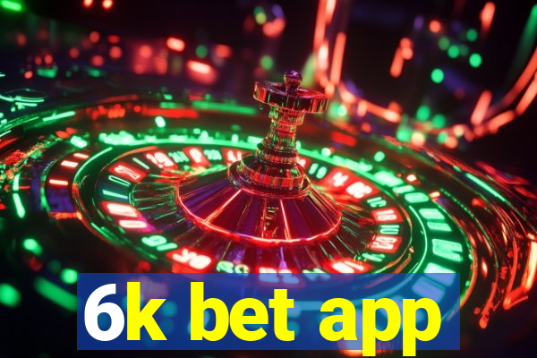 6k bet app