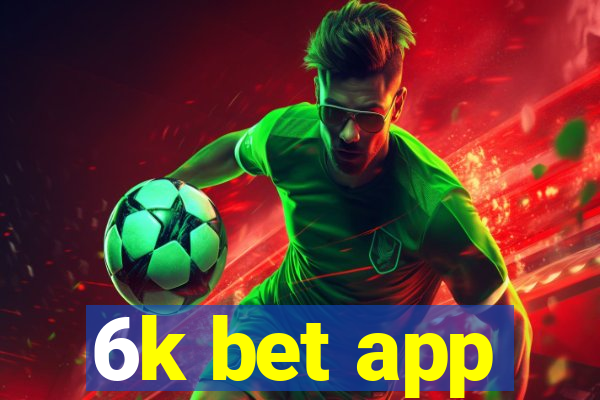 6k bet app