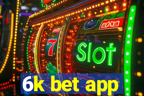 6k bet app