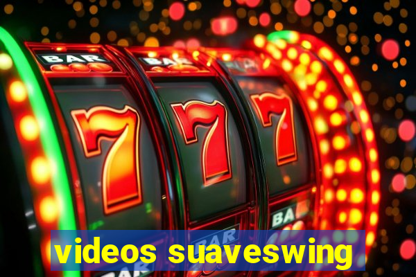 videos suaveswing