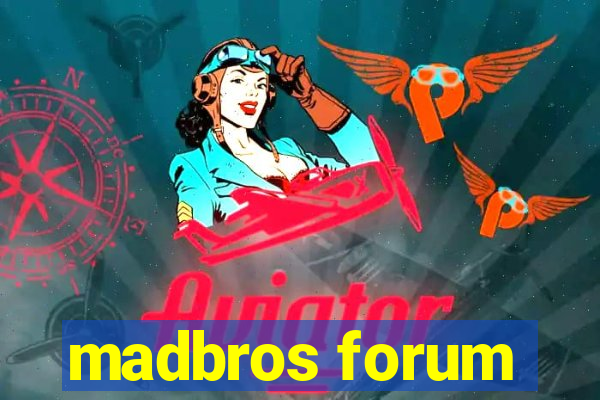 madbros forum