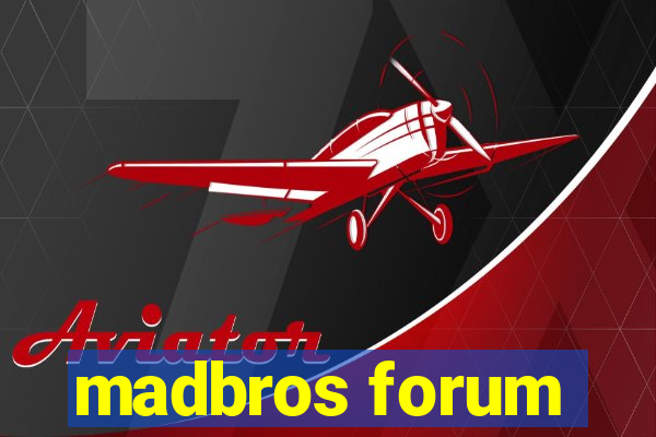 madbros forum