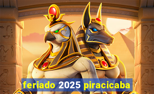 feriado 2025 piracicaba