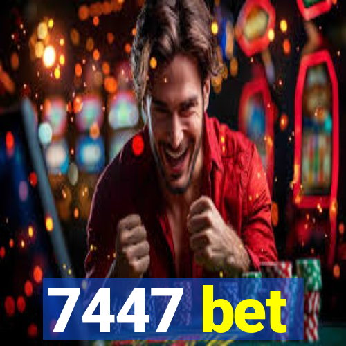 7447 bet