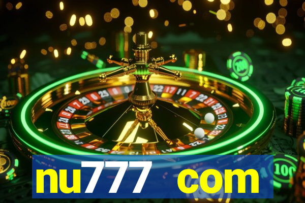 nu777 com plataforma de jogos