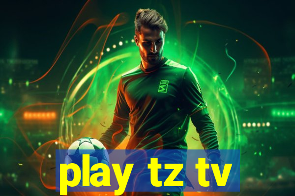 play tz tv