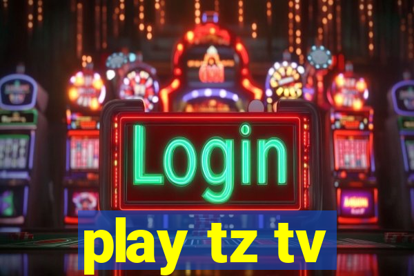 play tz tv