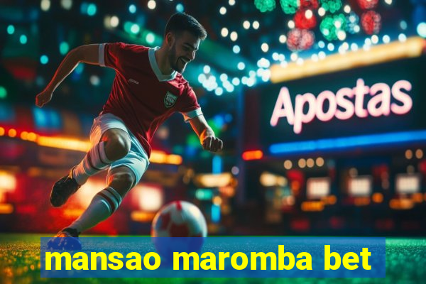 mansao maromba bet