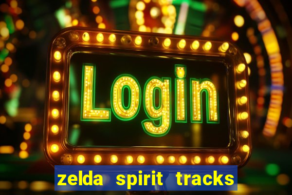 zelda spirit tracks rom pt br