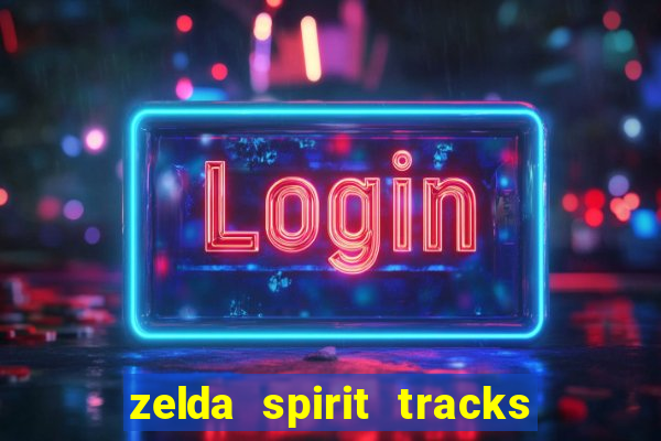 zelda spirit tracks rom pt br