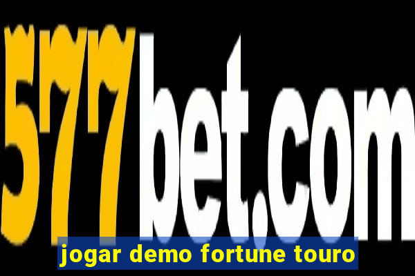 jogar demo fortune touro