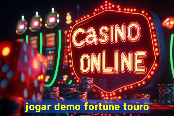 jogar demo fortune touro